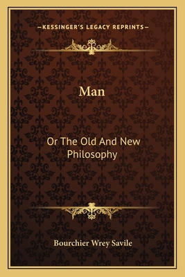 Libro Man: Or The Old And New Philosophy - Savile, Bourch...