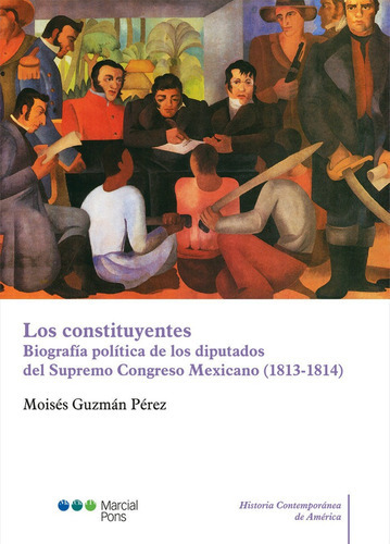 Los constituyentes, de Guzmán Pérez, Moisés. Editorial Marcial Pons Ediciones Jurídicas y Sociales, S.A., tapa blanda en español