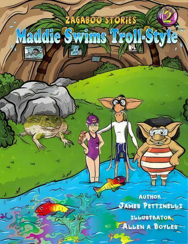 Maddie Swims Troll-style (zagabook 2), De James R Pettinelli. Editorial Createspace Independent Publishing Platform, Tapa Blanda En Inglés