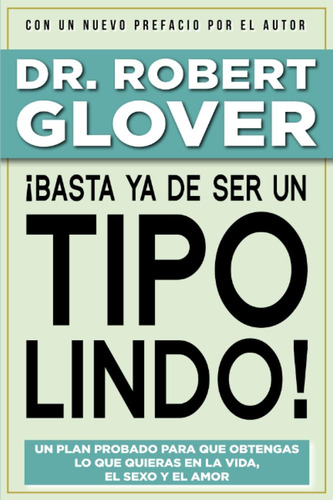 Libro: ¡basta Ya Ser Un Tipo Lindo!