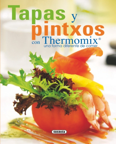 Libro Tapas Y Pintxos Con Thermomix - Susaeta, Equipo