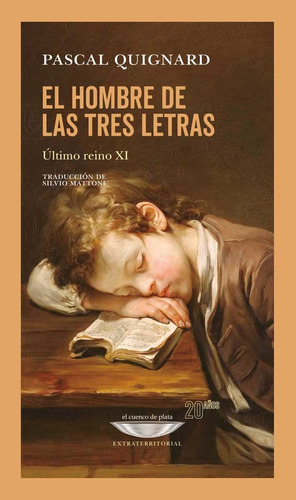 El Hombre De Las Tres Letras. Último Reino Xi - Quignard