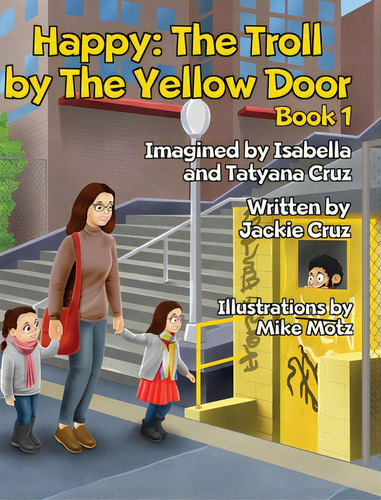 Happy: The Troll By The Yellow Door: Book 1, De Cruz, Jackie. Book 1, Vol. 1. Editorial Lightning Source Inc, Tapa Dura En Inglés