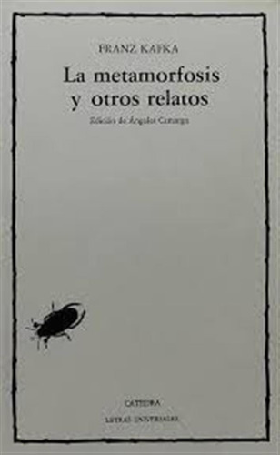 Kafka - La Metamorfosis Y Otros Relatos. Cátedra. Anotada