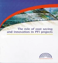 Comprar Libro The Role Of Cost Saving And Innovation In Pfi Proje...