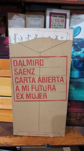 Dalmiro Saenz - Carta Abierta A Mi Futura Ex Mujer