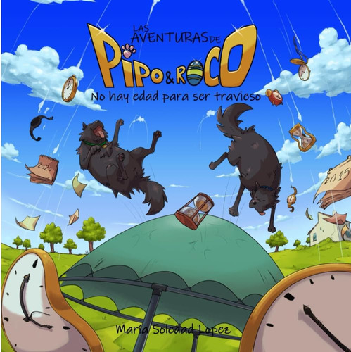 Libro: Las Aventuras De Pipo Y Roco: No Hay Edad Para Ser Tr