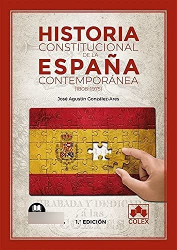 Historia Constitucional De La Espana Contemporanea 1808-1975