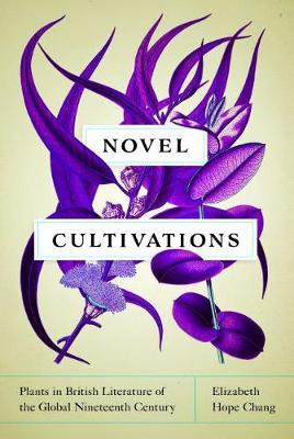 Libro Novel Cultivations : Plants In British Literature O...