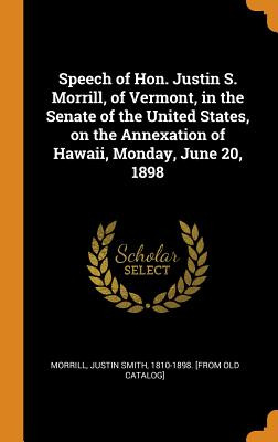 Libro Speech Of Hon. Justin S. Morrill, Of Vermont, In Th...