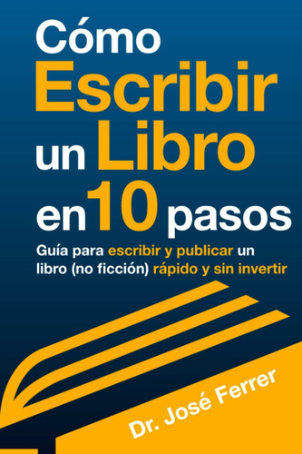 Libro: Cómo Escribir Un Libro En 10 Pasos: Guía Para Escribi