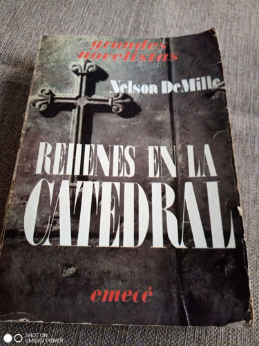 Rehenes En La Catedral - Nelson De Mille - Emecé Gdes. Nov.