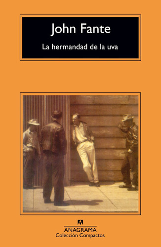 La Hermandad De La Uva - John Fante - Ed. Anagrama