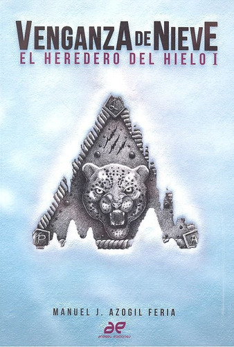 El Heredero Del Hielo, De Azogil Feria, Manuel Jesus. Editorial Anabel Ediciones, Tapa Blanda En Español