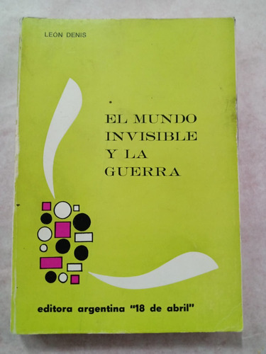 El Mundo Invisible Y La Guerra - León Denis