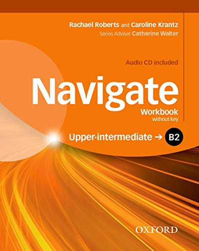 Navigate Upper-intermediate B2 Workbook Without Key (audio Cd Included), De Roberts Rachael / Krantz Caroline. Editora Oxford, Capa Mole Em Inglês, 9999