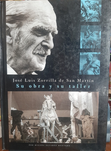 Jose Luis Zorrilla De San Martin- Su Obra Y Su Taller (ltc)