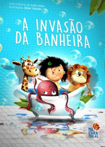 A INVASAO DA BANHEIRA, de LIMA, LULU. Editora Mil Caramiolas, capa mole em português