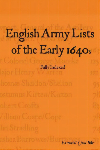 English Army Lists Of The Early 1640s, De S. F. Jones. Editorial Tyger's Head Books, Tapa Blanda En Inglés, 2015