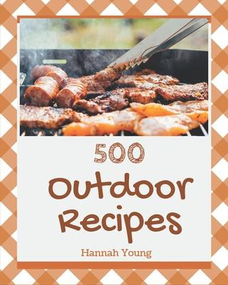 Libro 500 Outdoor Recipes : Let's Get Started With The Be...