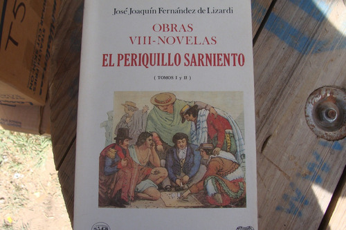 El Periquillo Sarniento Tomos 1 Y 2 , Obras Viii Novelas