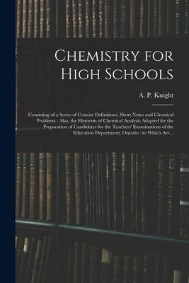 Libro Chemistry For High Schools: Consisting Of A Series ...