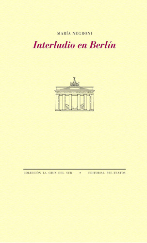 Interludio En Berlin - M. Negroni - Pre Textos