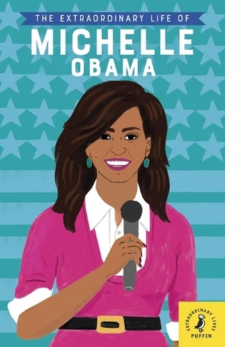 The Extraordinary Life Of Michelle Obama - Extraordinary Liv