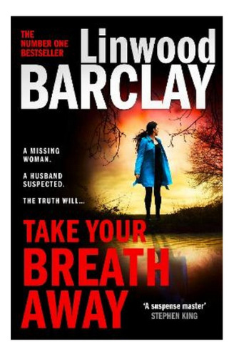 Take Your Breath Away - Linwood Barclay. Eb4