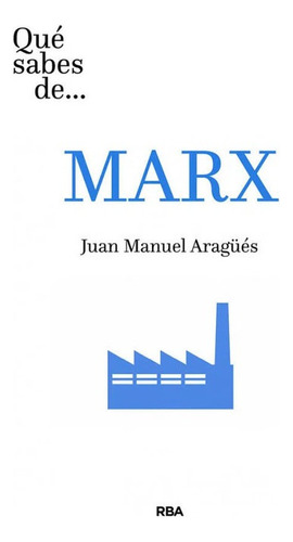 Libro Fisico Qué Sabes De Marx Juan Manuel Arag&uuml;&eacute