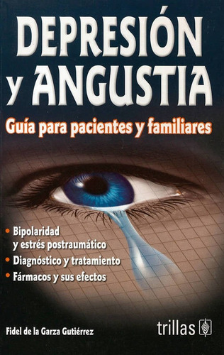 Depresion Angustia Y Bipolaridad: Guia Para Pacientes Y Fami