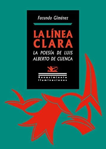 La Linea Clara La Poesia De Luis Alberto De Cuenca - Gimenez