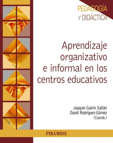 Aprendizaje Organizativo E Informal En Los Centros Educativos, De Gairín Sallán, Joaquín. Editorial Ediciones Pirámide, Tapa Blanda En Español