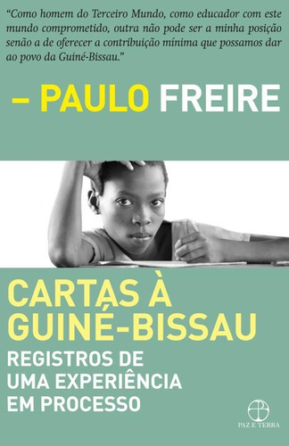 Cartas à Guiné-Bissau, de Paulo Freire. Editora PAZ E TERRA em português