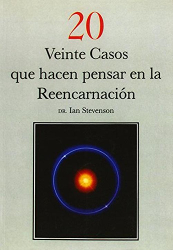 Veinte Casos Que Hacen Pensar En La Reencarnacion (spanish E