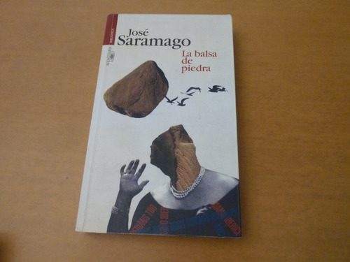 José Saramago. La Balsa De Piedra
