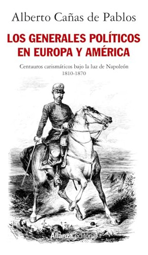 Libro Los Generales Políticos En Europa Y América De Alberto