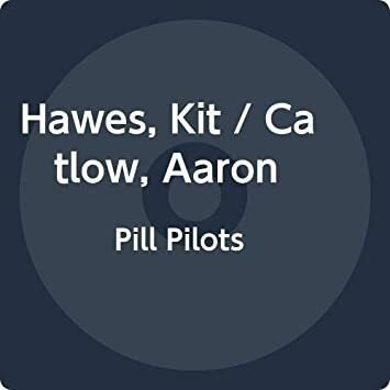 Hawes Kit / Catlow Aaron Pill Pilots Uk Import  Cd