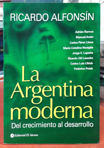 La Argentina Moderna Ricardo Alfonsín El Ateneo Usado *