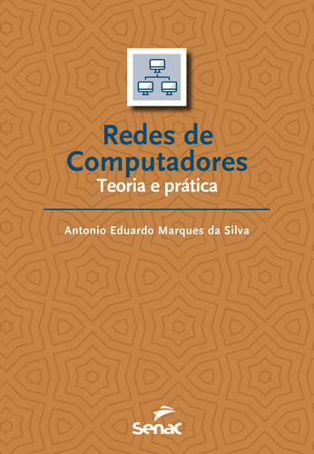 Rede de computadores: Teoria e prática, de Marques da Silva, Antonio Eduardo. Editora Serviço Nacional de Aprendizagem Comercial, capa mole em português, 2021