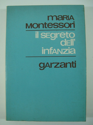 Il Segreto Dell' Infanzia - Em Italiano Maria Montessori D93