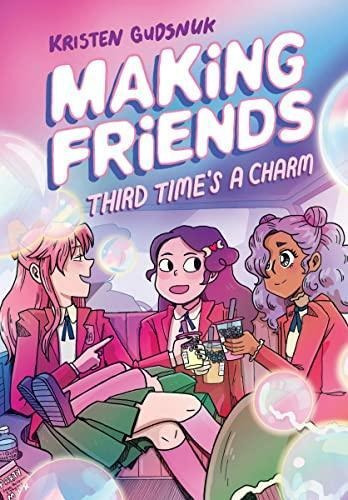 Making Friends: Third Time's A Charm: A Graphic Novel (makin