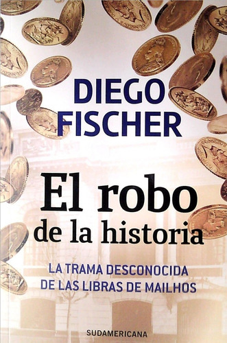 El Robo De La Historia / Diego Fischer / Enviamos