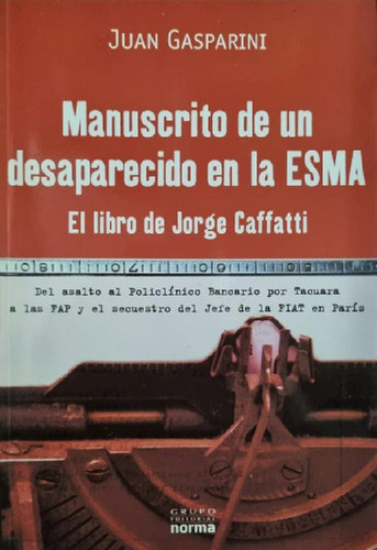 Libro - Manuscrito De Un Desaparecido En La Esma. J. Gaspar