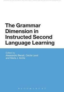 The Grammar Dimension In Instructed Second Language Learn...