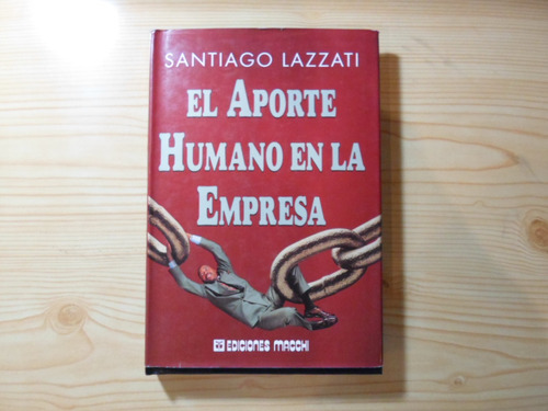 El Aporte Humano En La Empresa - Santiago Lazzati