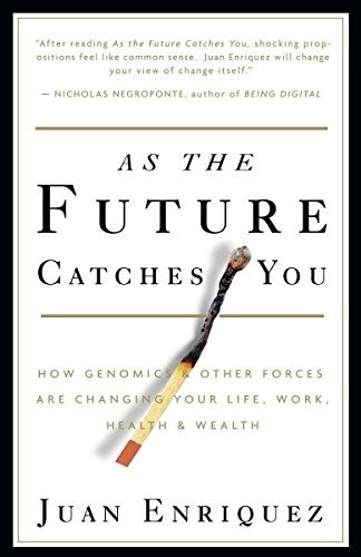 As The Future Catches You How Genomics  Y  Other Forces Are 