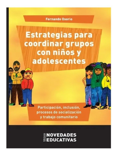 Estrategias Para Coordinar Grupos Con Niños Y Adolescentes, De Fernando Osorio. Editorial Novedades Educativas En Español