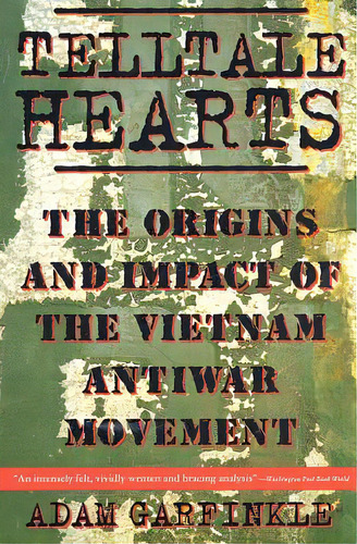 Telltale Hearts: The Origins And Impact Of The Vietnam Anti-war Movement, De Garfinkle, Adam. Editorial St Martins Pr 3pl, Tapa Blanda En Inglés