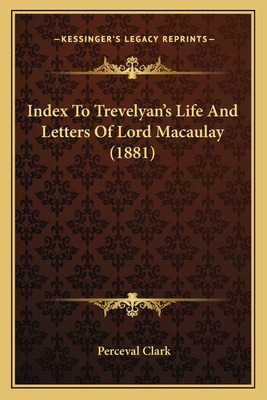 Libro Index To Trevelyan's Life And Letters Of Lord Macau...